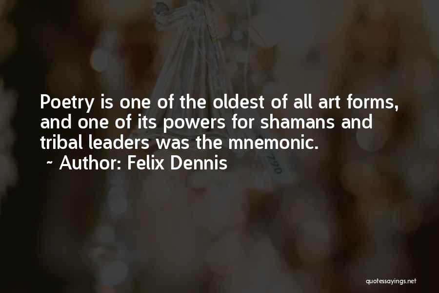 Dennis Felix Quotes By Felix Dennis