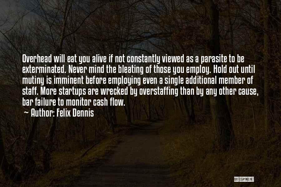 Dennis Felix Quotes By Felix Dennis