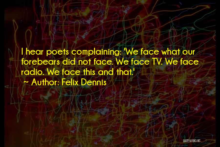 Dennis Felix Quotes By Felix Dennis