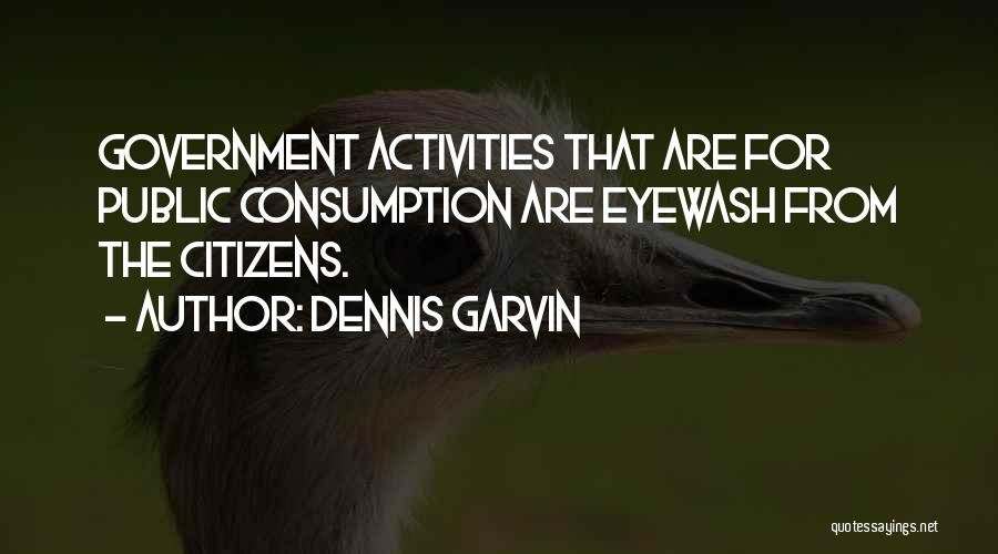 Dennis Garvin Quotes 1058176