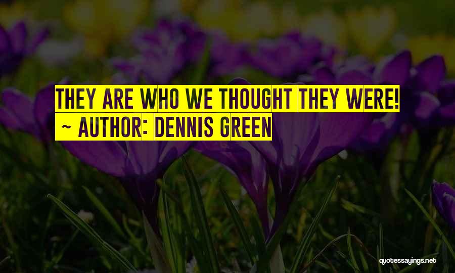 Dennis Green Quotes 1916783