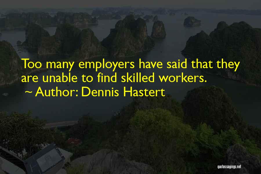 Dennis Hastert Quotes 2126258