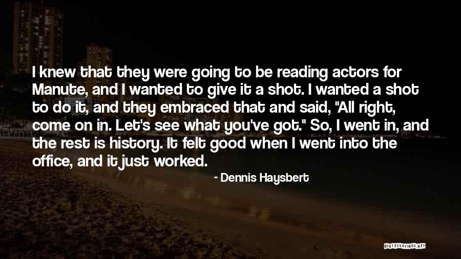 Dennis Haysbert Quotes 1111280