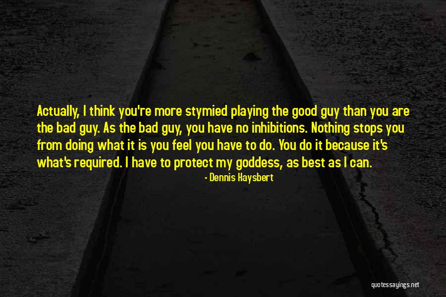 Dennis Haysbert Quotes 1273347