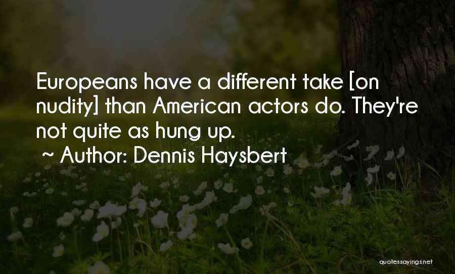 Dennis Haysbert Quotes 1759846