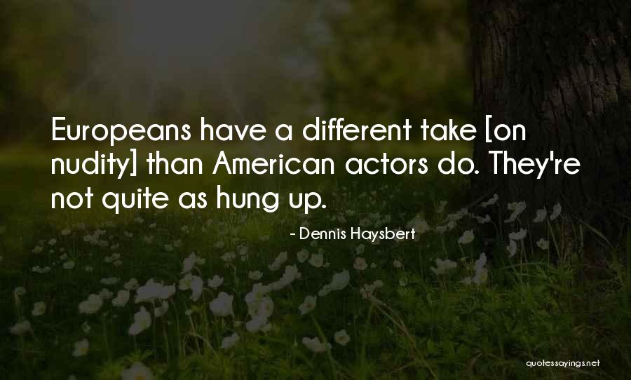 Dennis Haysbert Quotes 1759846