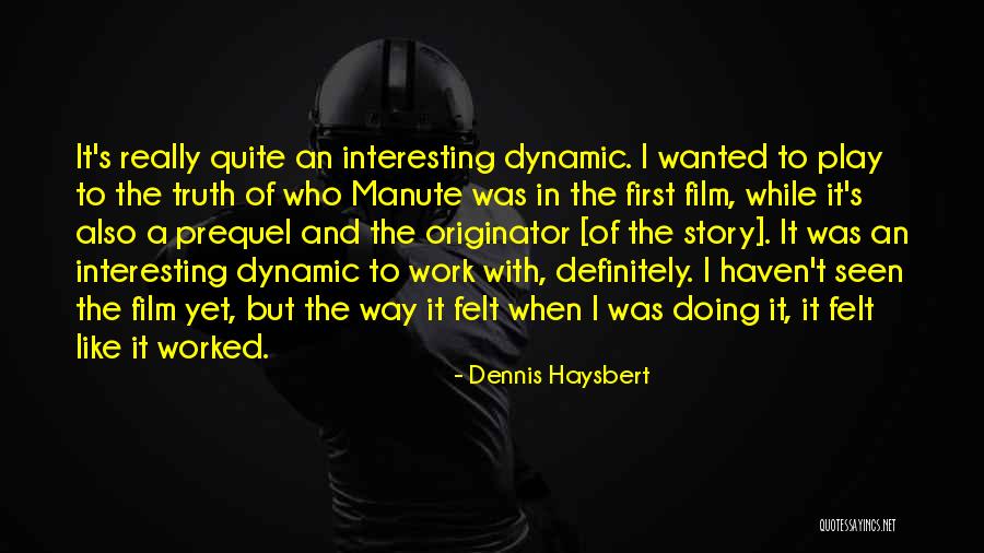 Dennis Haysbert Quotes 1784655