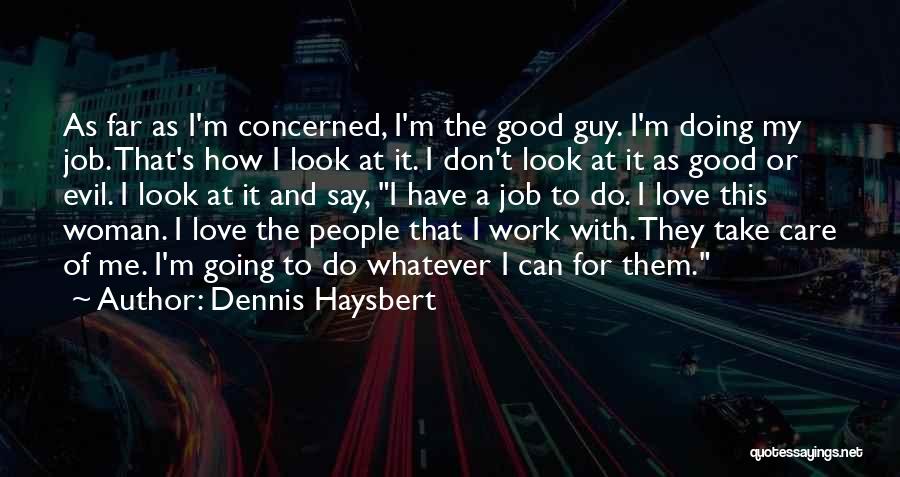 Dennis Haysbert Quotes 680086