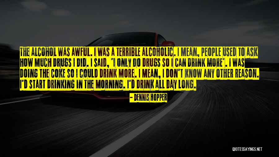 Dennis Hopper Quotes 2039946 Dennis Hopper Quotes 2039946