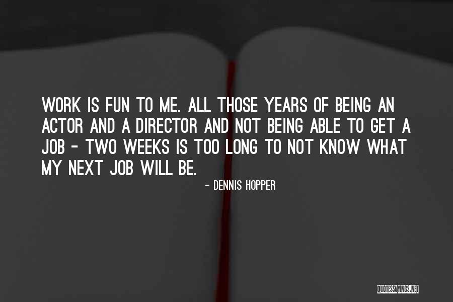 Dennis Hopper Quotes 2109037 Dennis Hopper Quotes 2109037