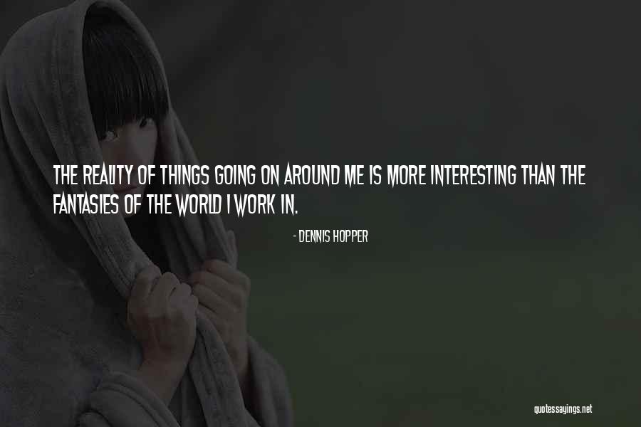 Dennis Hopper Quotes 289325 Dennis Hopper Quotes 289325