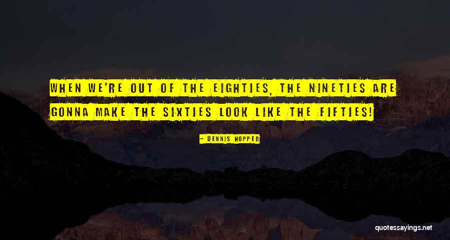Dennis Hopper Quotes 510574 Dennis Hopper Quotes 510574