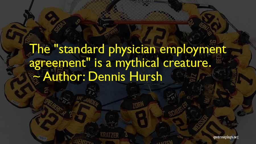 Dennis Hursh Quotes 158337