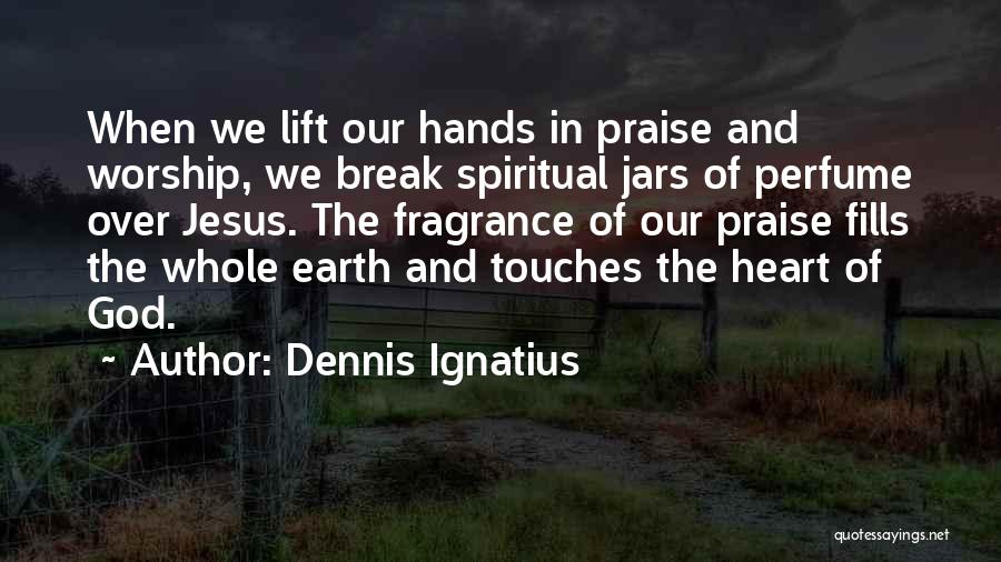 Dennis Ignatius Quotes 995939