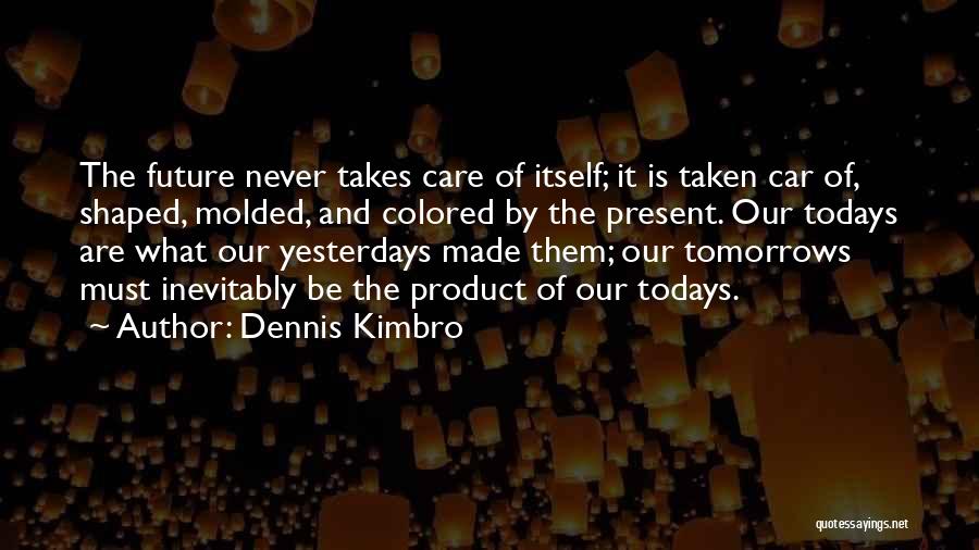 Dennis Kimbro Quotes 570905