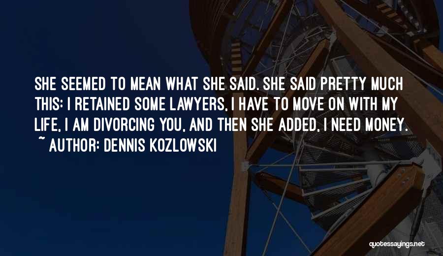 Dennis Kozlowski Quotes 1658503