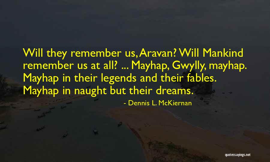 Dennis L. McKiernan Quotes 200917 Dennis L. McKiernan Quotes 200917