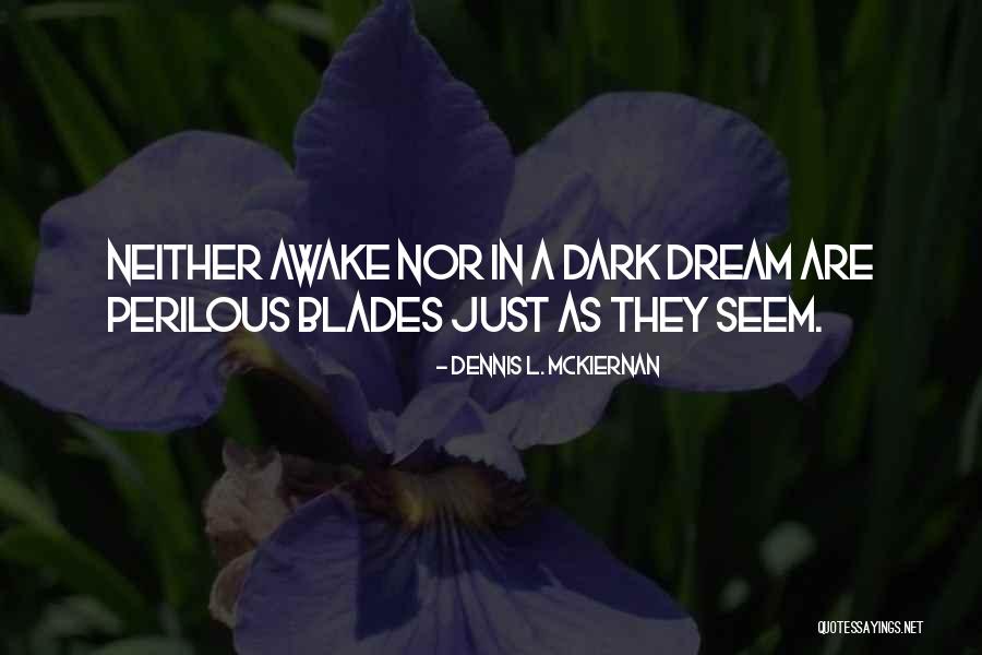 Dennis L. McKiernan Quotes 910502 Dennis L. McKiernan Quotes 910502