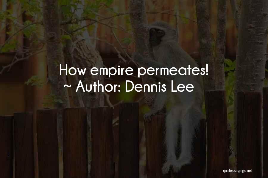 Dennis Lee Quotes 1888869