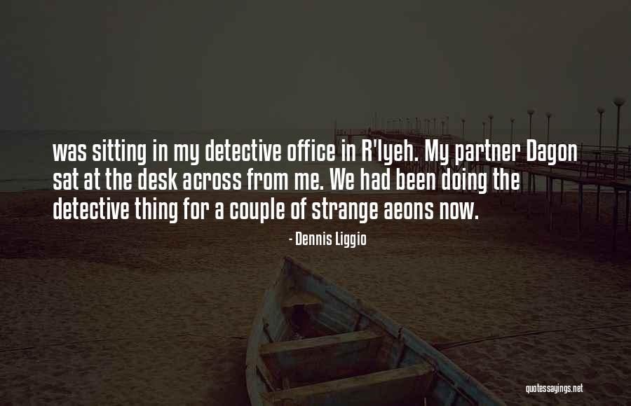 Dennis Liggio Quotes 1454868