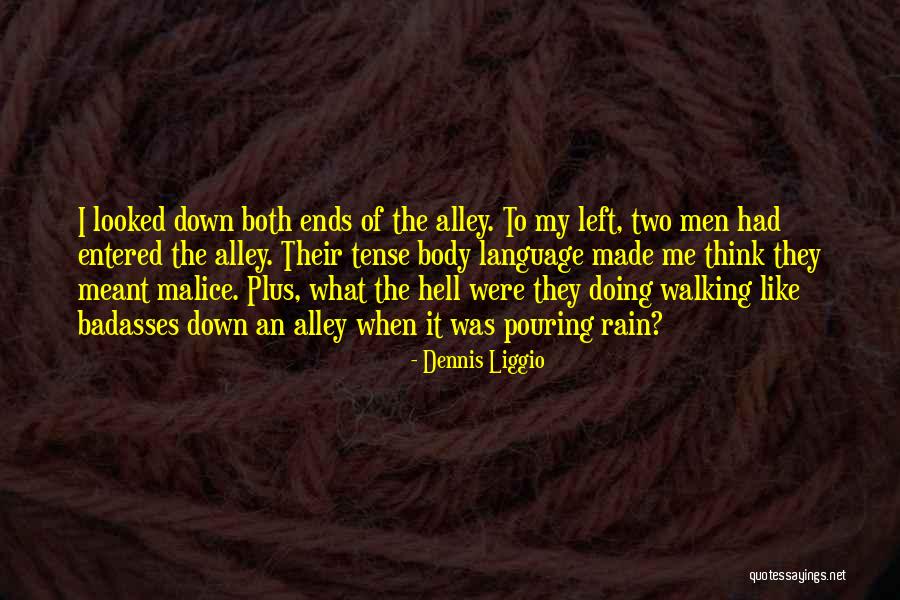 Dennis Liggio Quotes 1867077