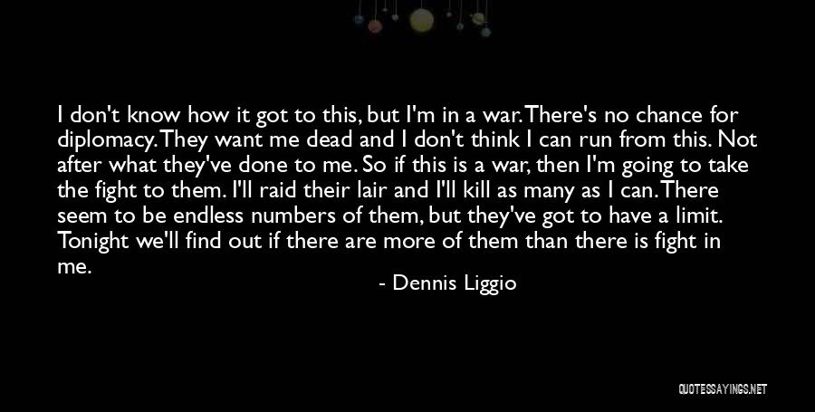 Dennis Liggio Quotes 682520