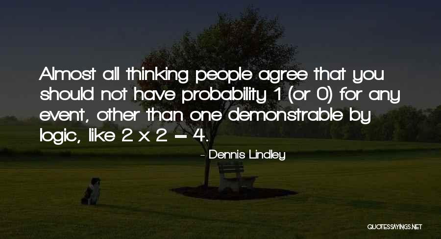 Dennis Lindley Quotes 1136944