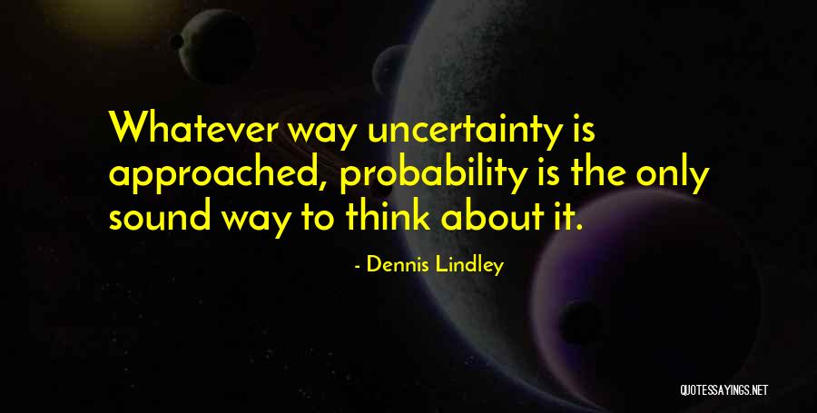 Dennis Lindley Quotes 1145719