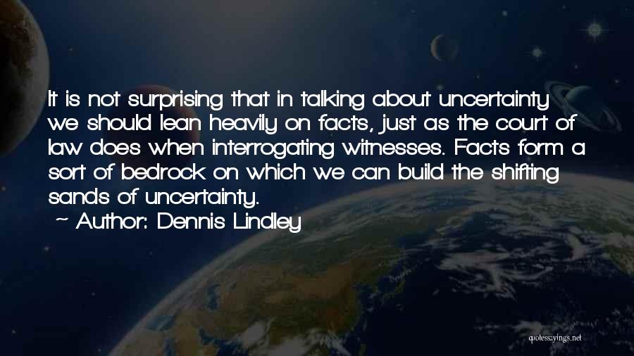 Dennis Lindley Quotes 1295074