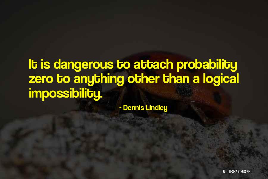 Dennis Lindley Quotes 2177731