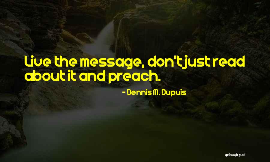 Dennis M. Dupuis Quotes 476727