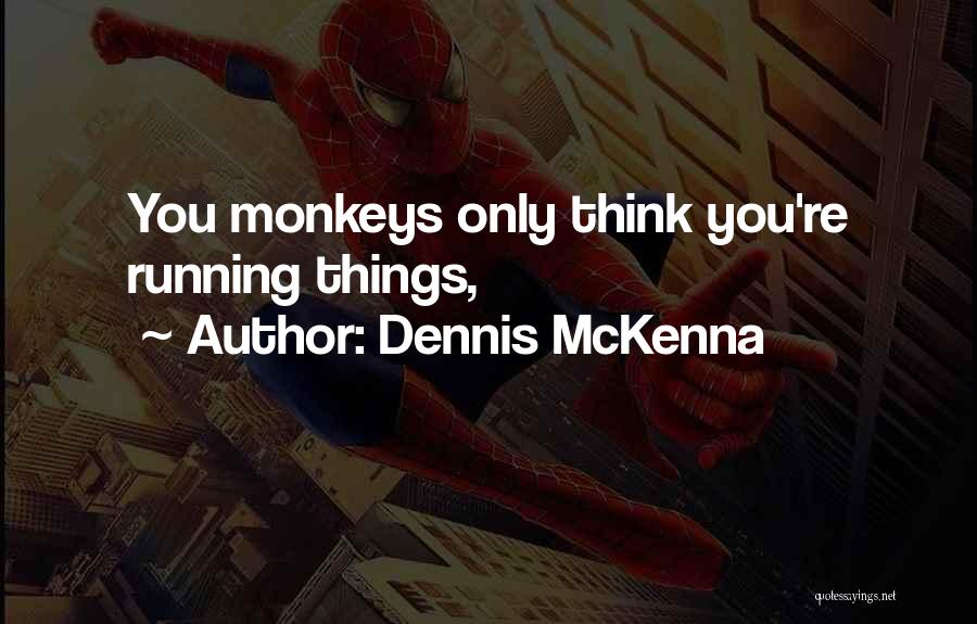 Dennis McKenna Quotes 600549