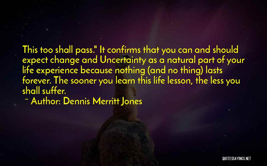 Dennis Merritt Jones Quotes 1104752