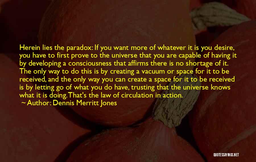 Dennis Merritt Jones Quotes 1114710