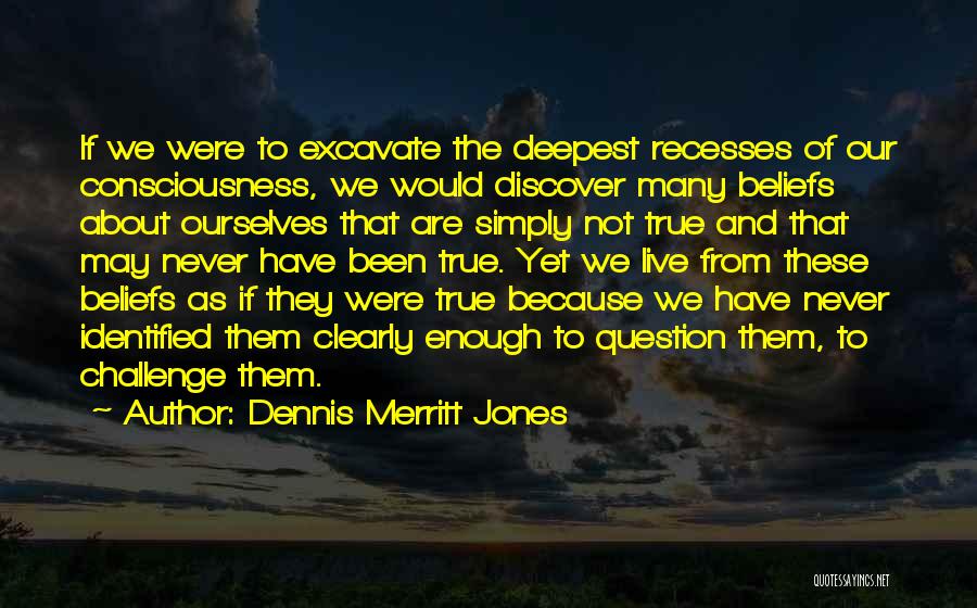 Dennis Merritt Jones Quotes 188516