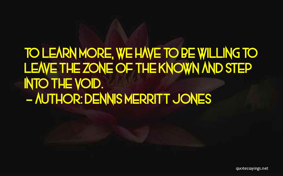 Dennis Merritt Jones Quotes 2087622