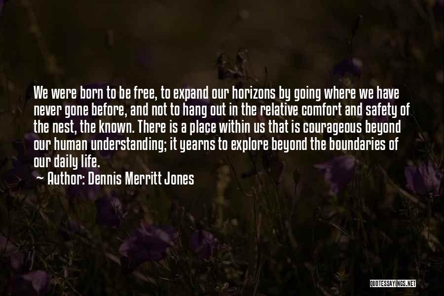 Dennis Merritt Jones Quotes 921079