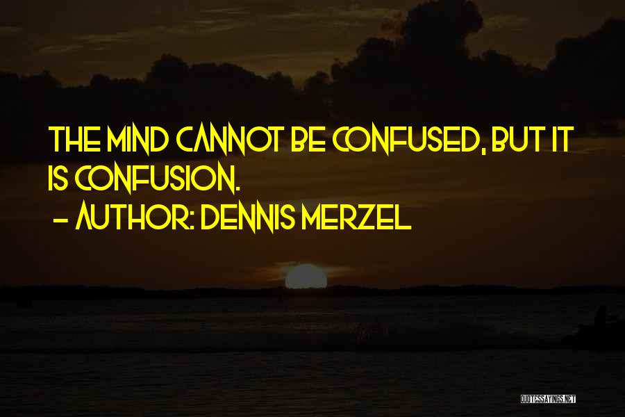 Dennis Merzel Quotes 480411