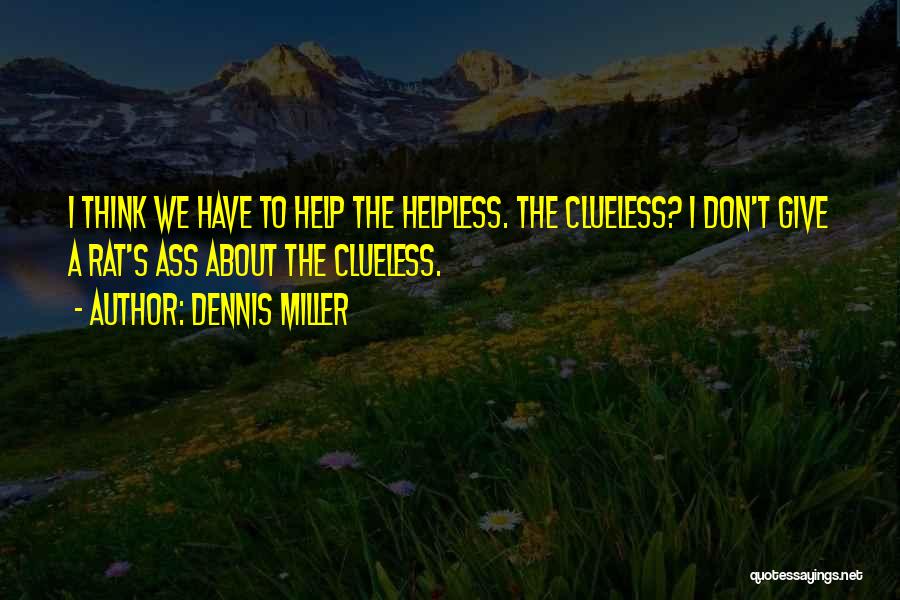 Dennis Miller Quotes 1038966