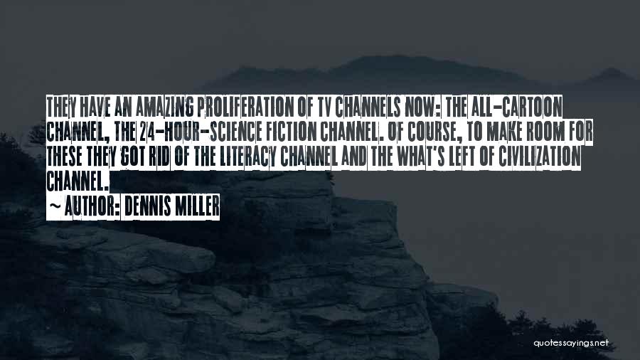 Dennis Miller Quotes 1102411