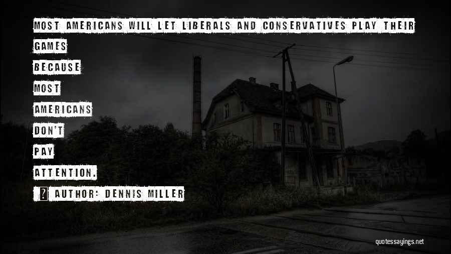 Dennis Miller Quotes 1113605