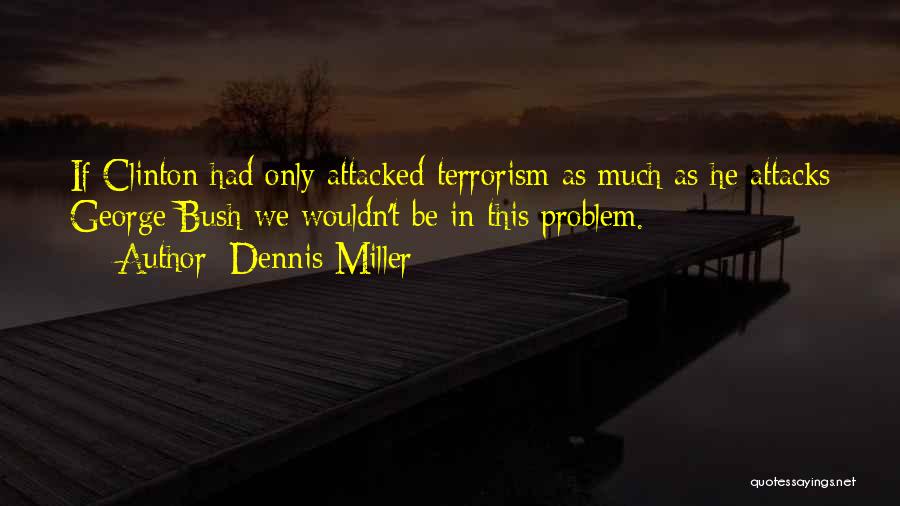 Dennis Miller Quotes 1588976