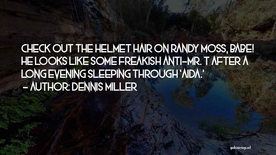 Dennis Miller Quotes 1701935
