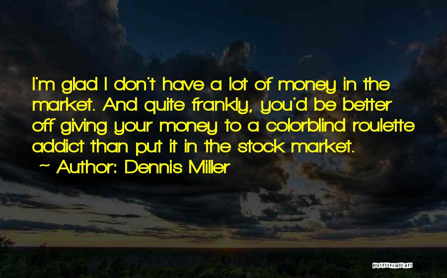 Dennis Miller Quotes 1752928