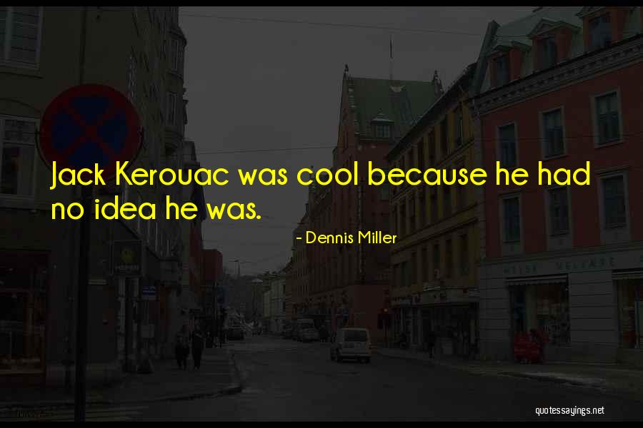 Dennis Miller Quotes 1835766