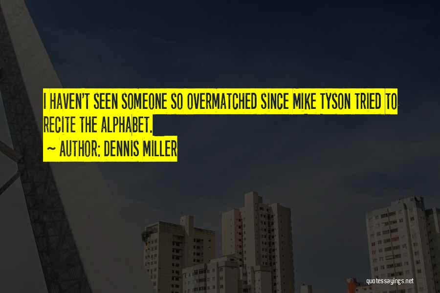 Dennis Miller Quotes 1836632