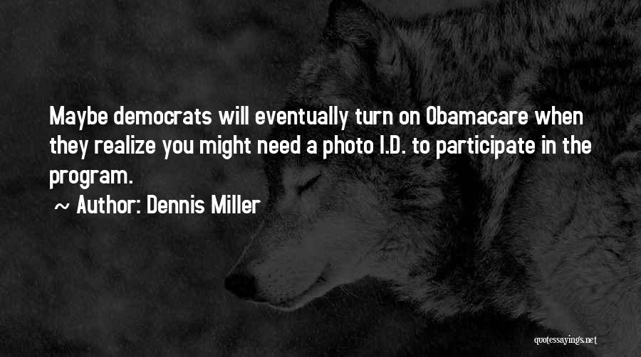 Dennis Miller Quotes 2139427