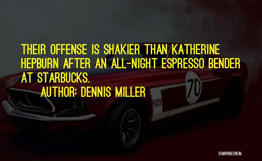 Dennis Miller Quotes 220994