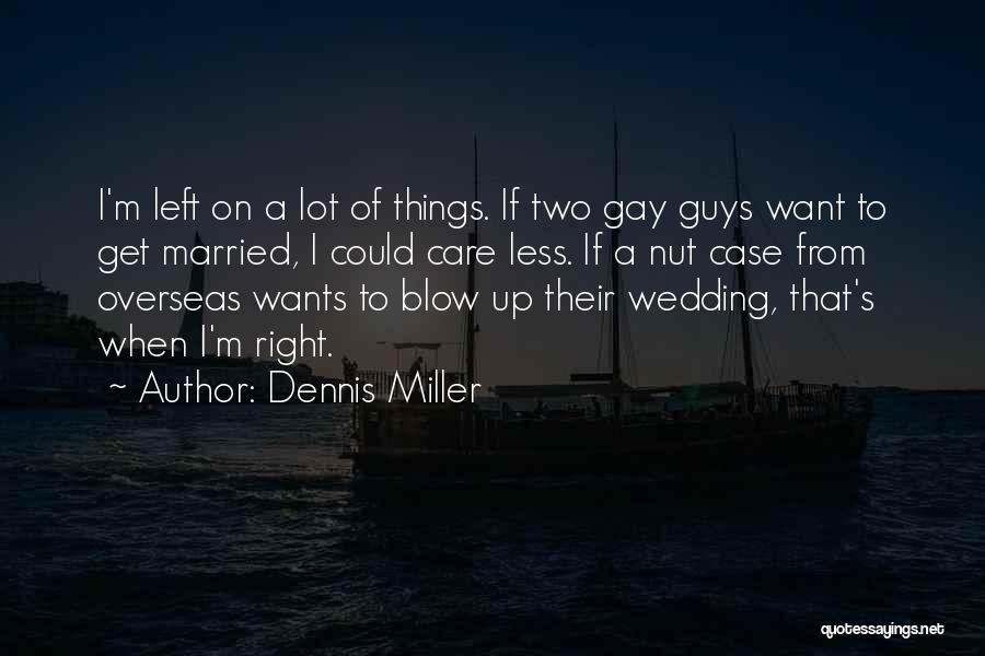 Dennis Miller Quotes 313501