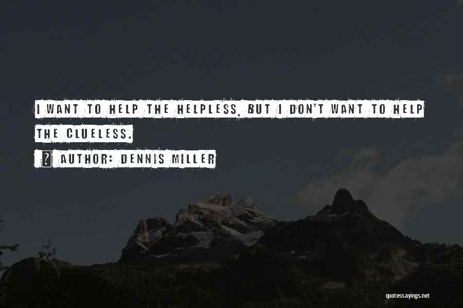 Dennis Miller Quotes 529135